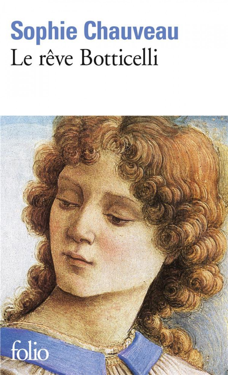 LE REVE BOTTICELLI - CHAUVEAU SOPHIE - GALLIMARD