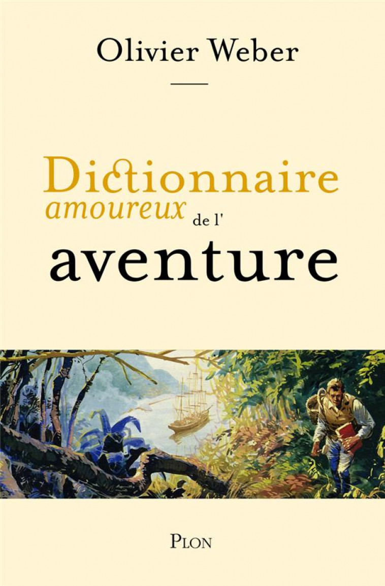 DICTIONNAIRE AMOUREUX DE L-AVENTURE - WEBER/BOULDOUYRE - PLON