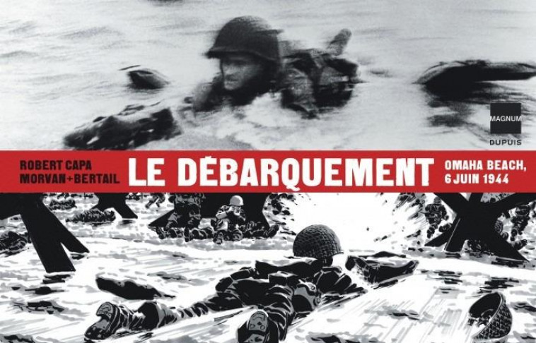 MAGNUM PHOTOS - TOME 1 - OMAHA BEACH, 6 JUIN 1944 / EDITION AUGMENTEE - TREFOUEL SEVERINE - DUPUIS