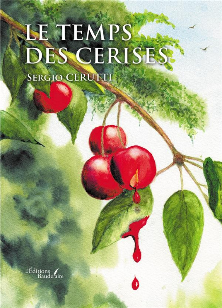 LE TEMPS DES CERISES - CERUTTI, SERGIO - BAUDELAIRE