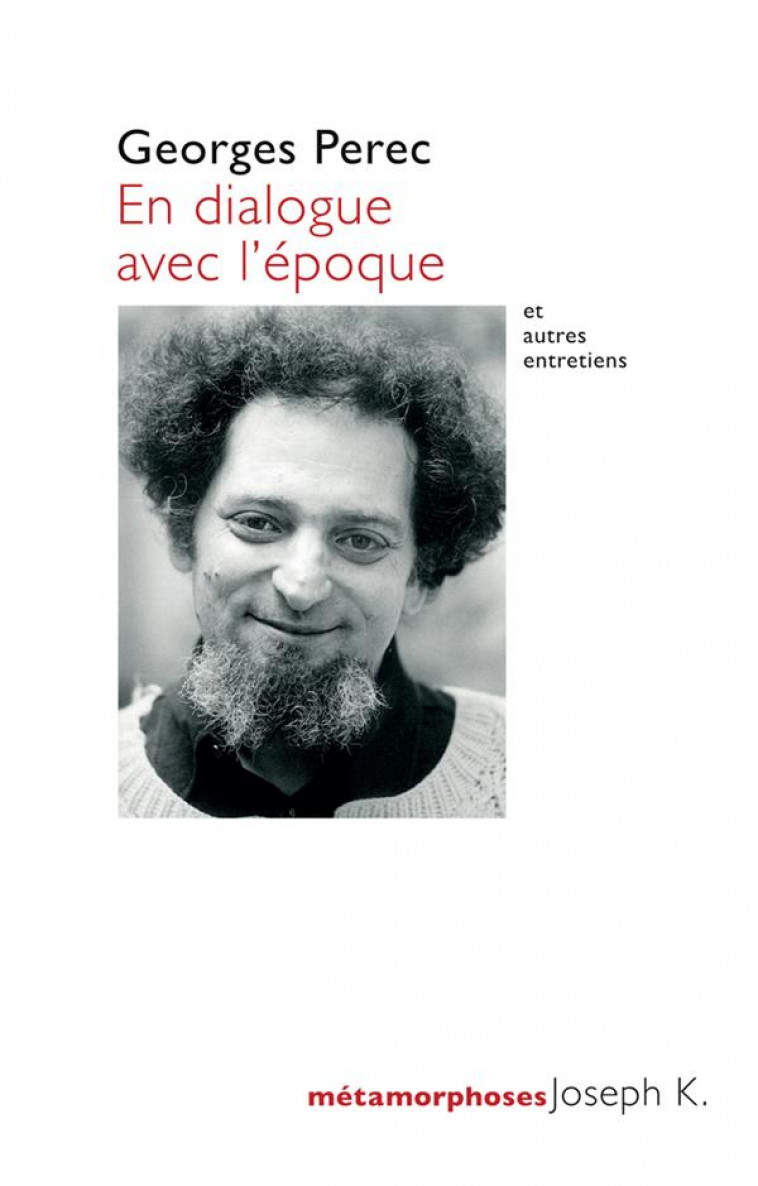 EN DIALOGUE AVEC L'EPOQUE - PEREC  GEORGES - JOSEPH K