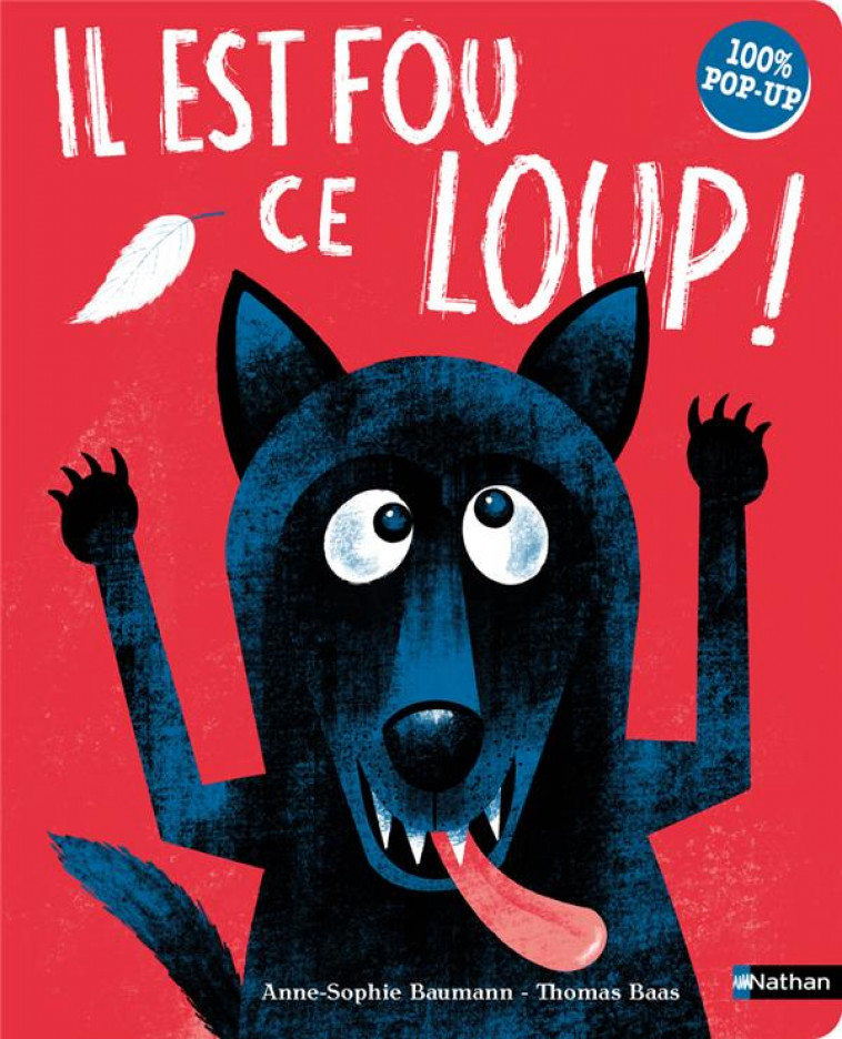 IL EST FOU CE LOUP ! 100% POP-UP - BAUMANN/BAAS - CLE INTERNAT