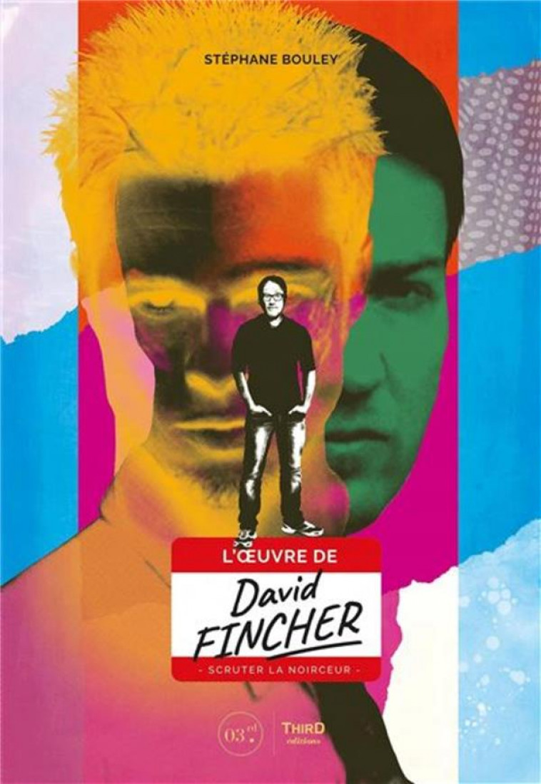 DAVID FINCHER : SCRUTER LA NOIRCEUR - BOULEY, STEPHANE - THIRD ED