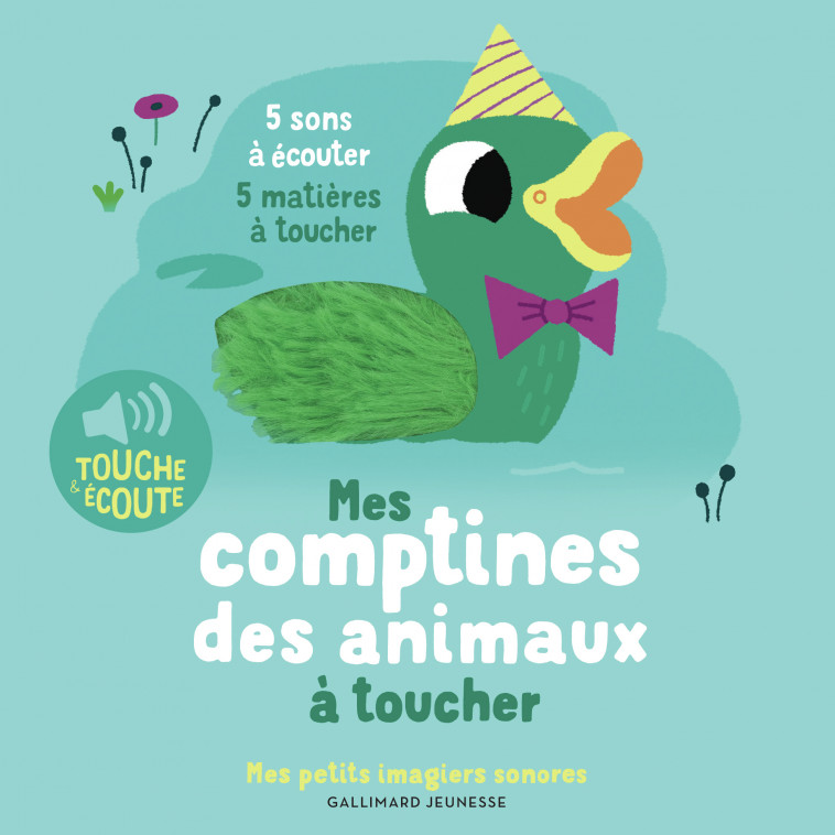 MES COMPTINES DES ANIMAUX A TOUCHER - 5 SONS A ECOUTER, 5 MATIERES A TOUCHER - Marion Billet - GALLIMARD JEUNE