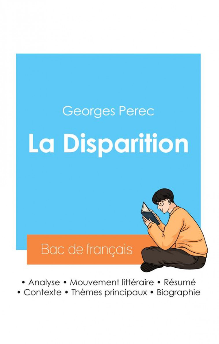 REUSSIR SON BAC DE FRANCAIS 2024 : ANALYSE DE LA DISPARITION DE GEORGES PEREC - PEREC  GEORGES - BAC DE FRANCAIS