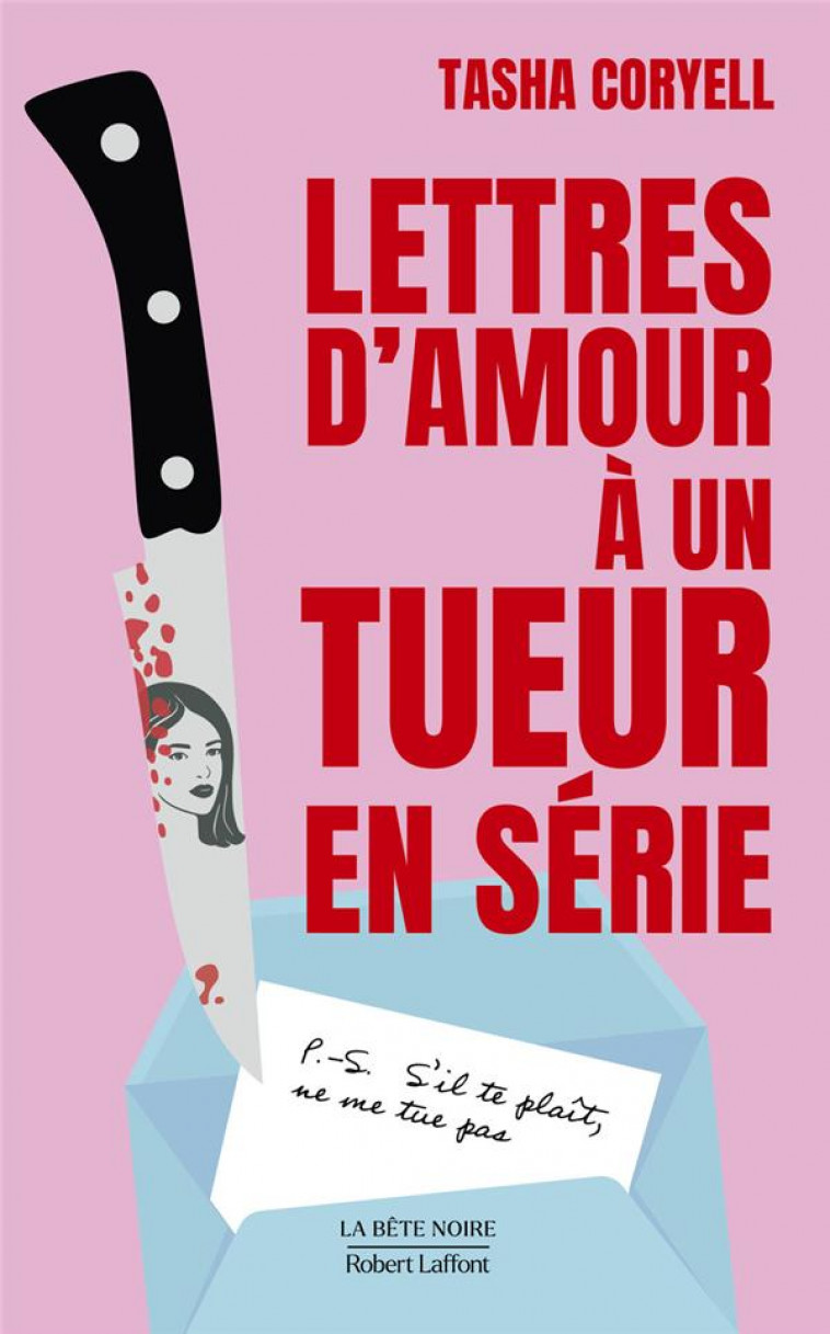 LETTRES D-AMOUR A UN TUEUR EN SERIE - CORYELL TASHA - ROBERT LAFFONT