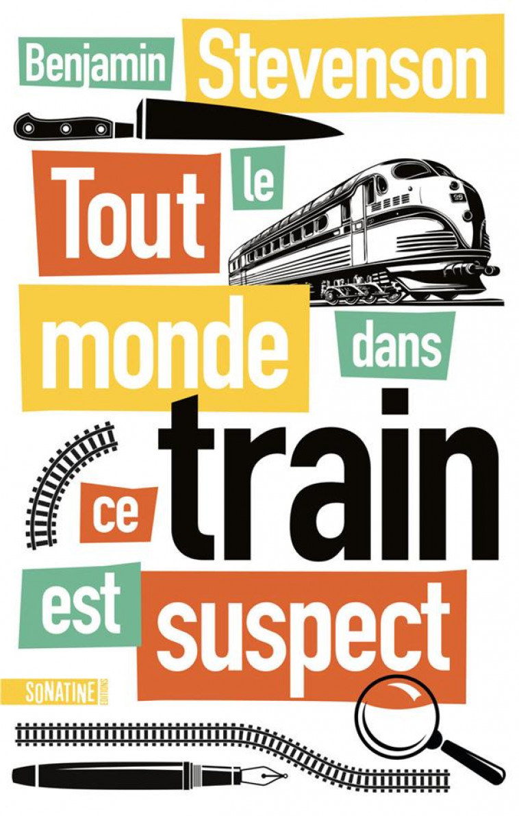 TOUT LE MONDE DANS CE TRAIN EST SUSPECT - STEVENSON BENJAMIN - SONATINE