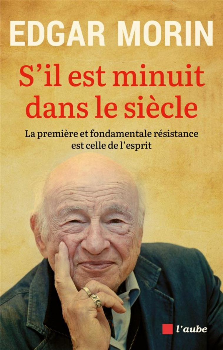 S-IL EST MINUIT DANS LE SIECLE - LA PREMIERE ET FONDAMENTALE - MORIN EDGAR - AUBE NOUVELLE