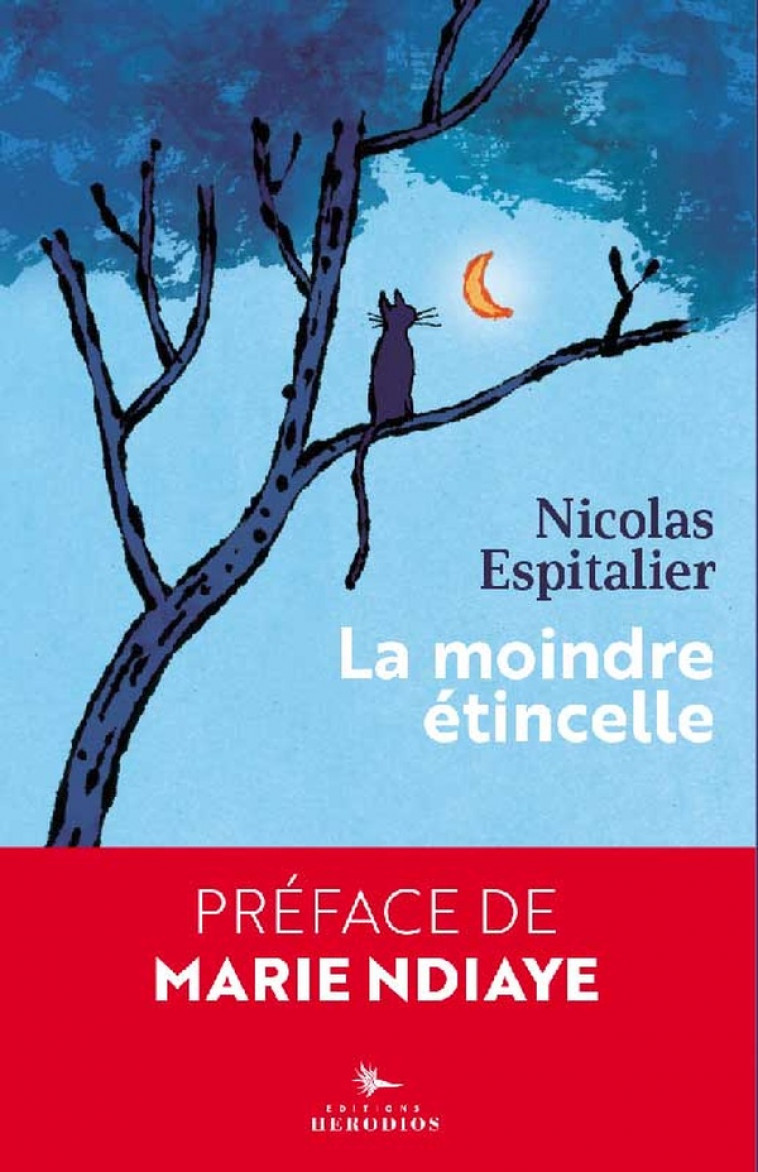 LA MOINDRE ETINCELLE - ESPITALIER NICOLAS - HERODIOS