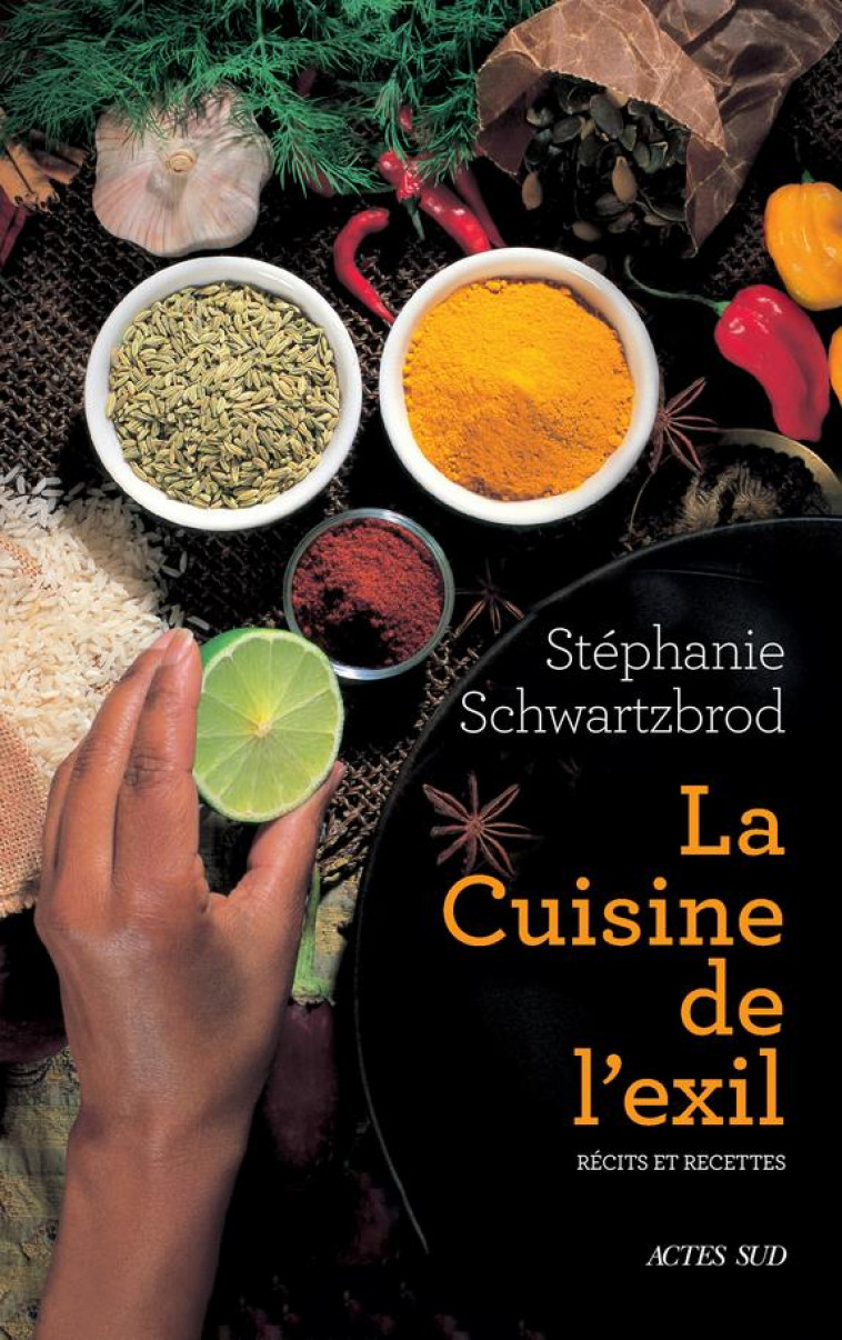 LA CUISINE DE L-EXIL - RECITS ET RECETTES - SCHWARTZBROD S. - ACTES SUD