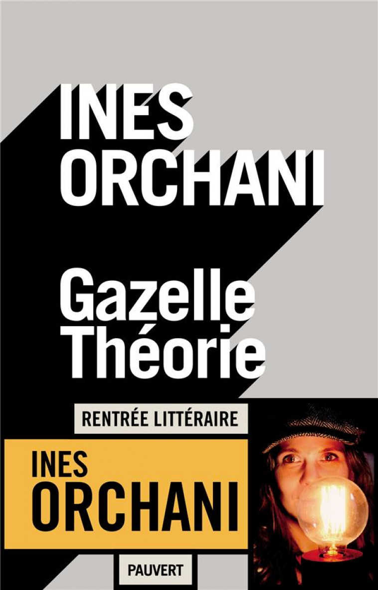 GAZELLE THEORIE - ORCHANI, INES - PAUVERT