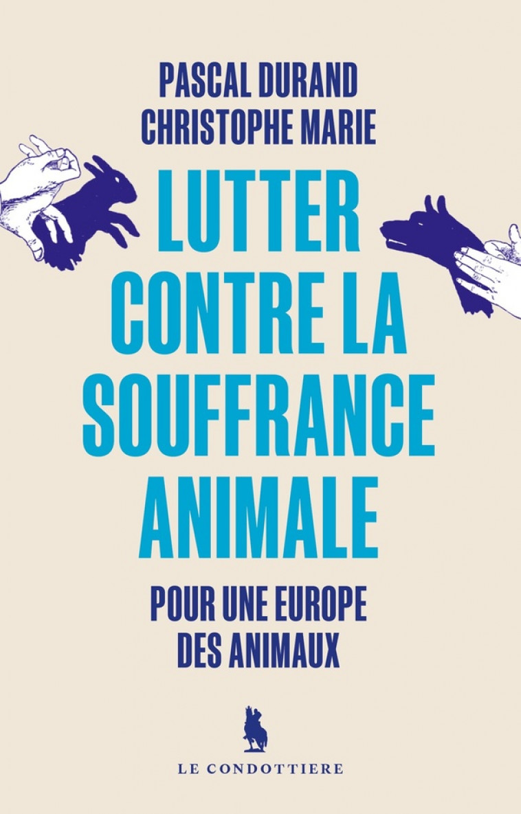 LUTTER CONTRE LA SOUFFRANCE ANIMALE : POUR UNE EUROPE DES ANIMAUX - DURAND  MARIE  - EPSILOON