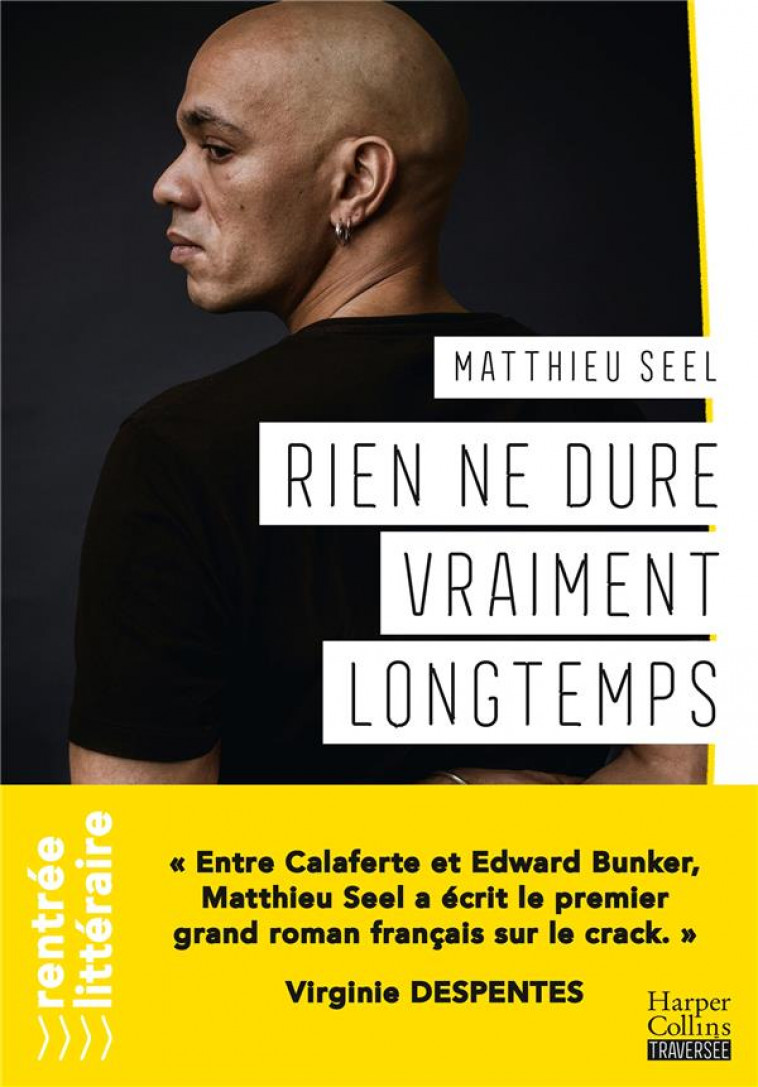 RIEN NE DURE VRAIMENT LONGTEMPS - MATTHIEU SEEL A ECRIT LE PREMIER GRAND ROMAN FRANCAIS SUR LE CRAC - SEEL MATTHIEU - HARPERCOLLINS