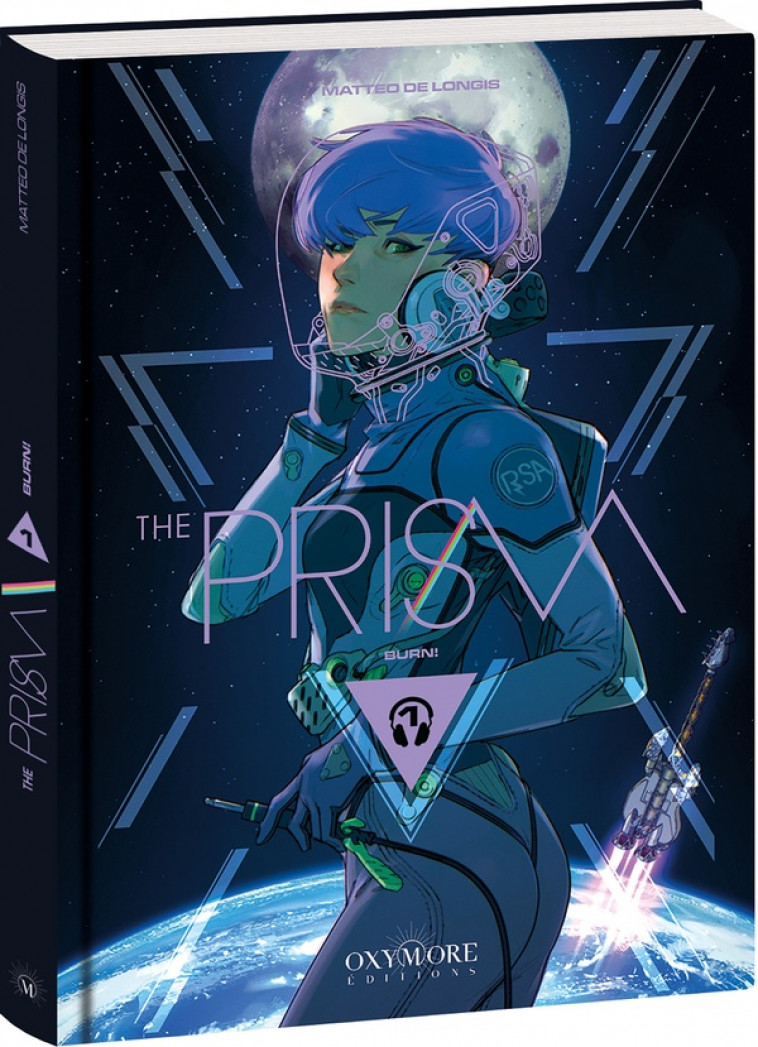 THE PRISM - TOME 1 - BURN! - DE LONGIS MATTEO - OXYMORE