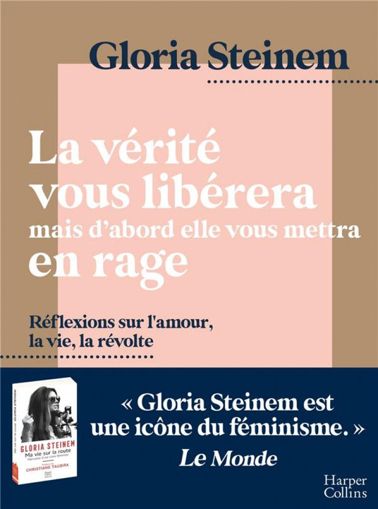 LA VERITE VOUS LIBERERA, MAIS D-ABORD ELLE VOUS METTRA EN RAGE - REFLEXIONS SUR L-AMOUR, LA VIE, LA - STEINEM GLORIA - HARPERCOLLINS