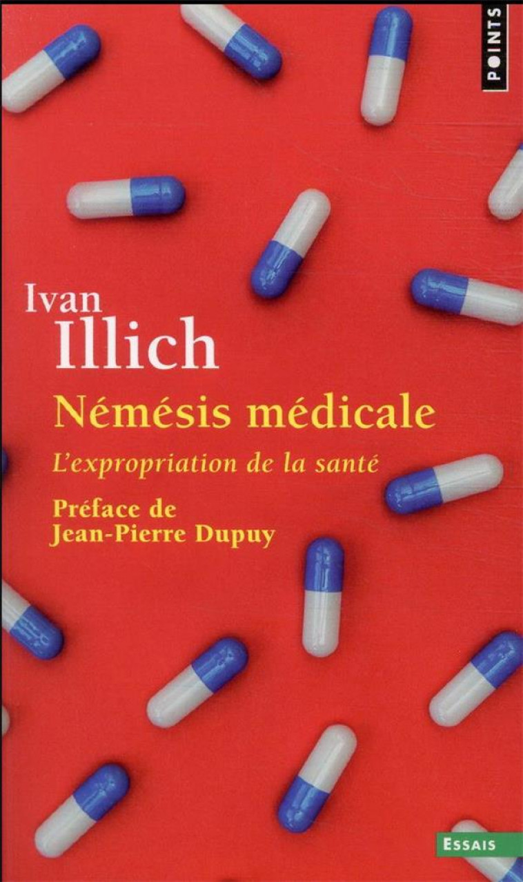 NEMESIS MEDICALE - L-EXPROPRIATION DE LA SANTE - ILLICH IVAN - POINTS