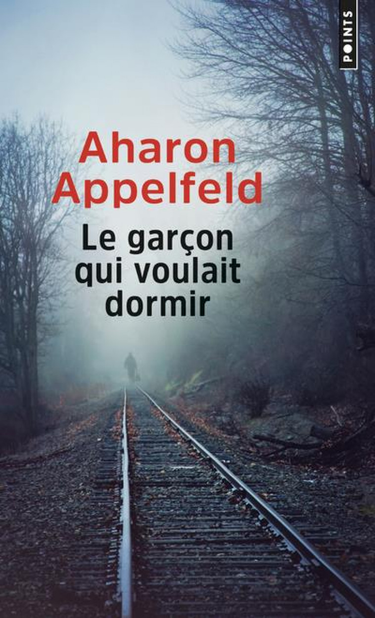 LE GARCON QUI VOULAIT DORMIR - APPELFELD  AHARON - POINTS