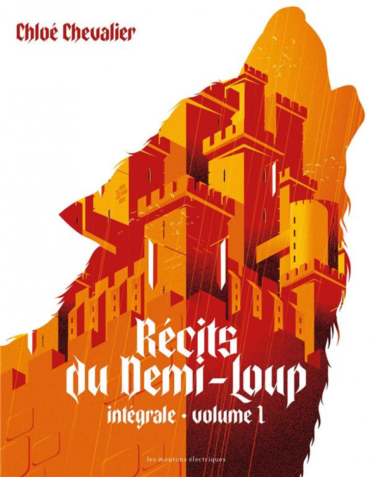 RECITS DU DEMI-LOUP, TOME 1 - CHEVALIER CHLOE - MOUTONS ELECTR