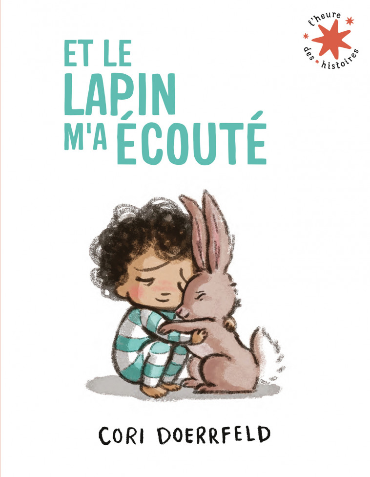 ET LE LAPIN M-A ECOUTE - Cori Doerrfeld - GALLIMARD JEUNE