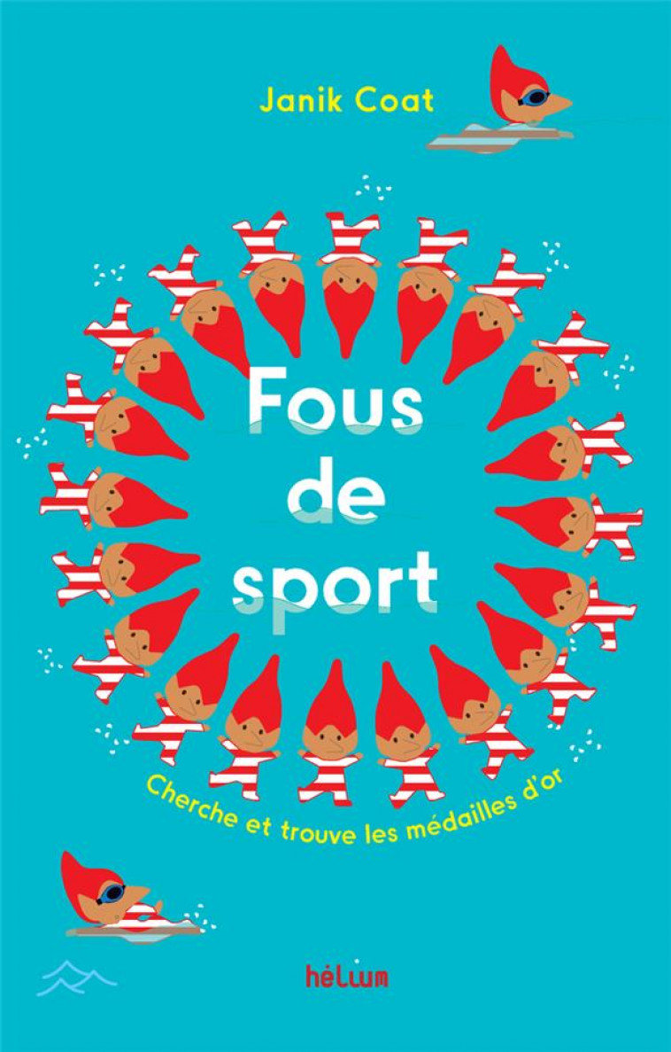 FOUS DE SPORT ! - CHERCHE ET TROUVE LES MEDAILLES D-OR - COAT JANIK - ACTES SUD