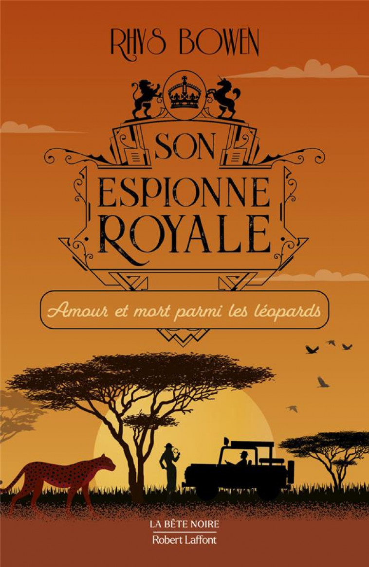 SON ESPIONNE ROYALE - TOME 13 AMOUR ET MORT PARMI LES LEOPARDS - BOWEN RHYS - ROBERT LAFFONT