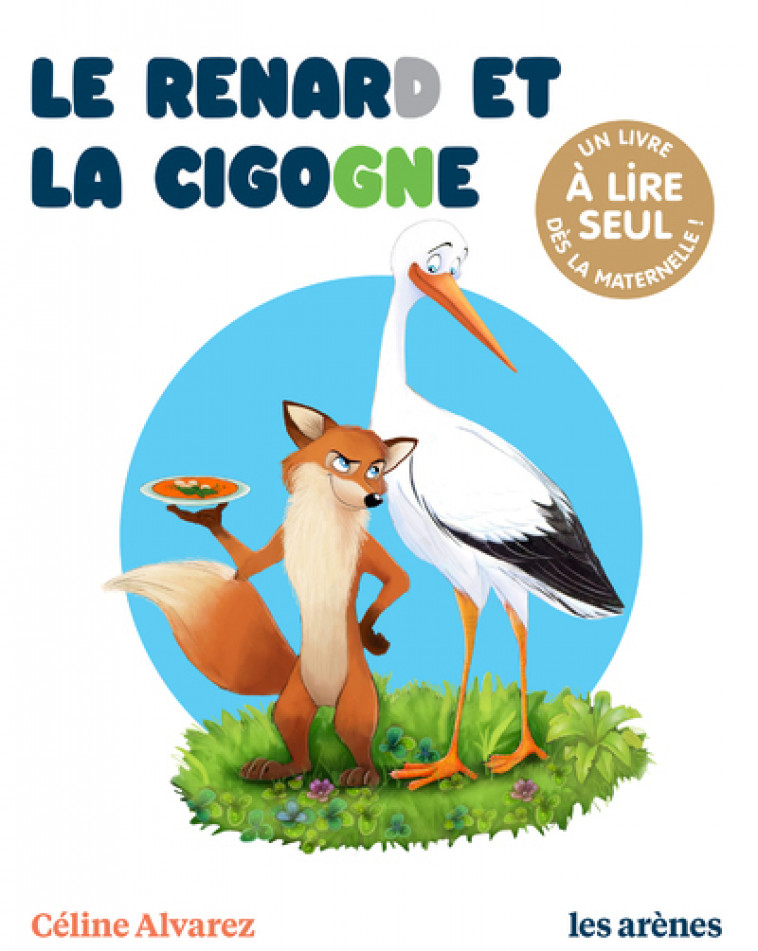 LE RENARD ET LA CIGOGNE - Julie Machado - ARENES