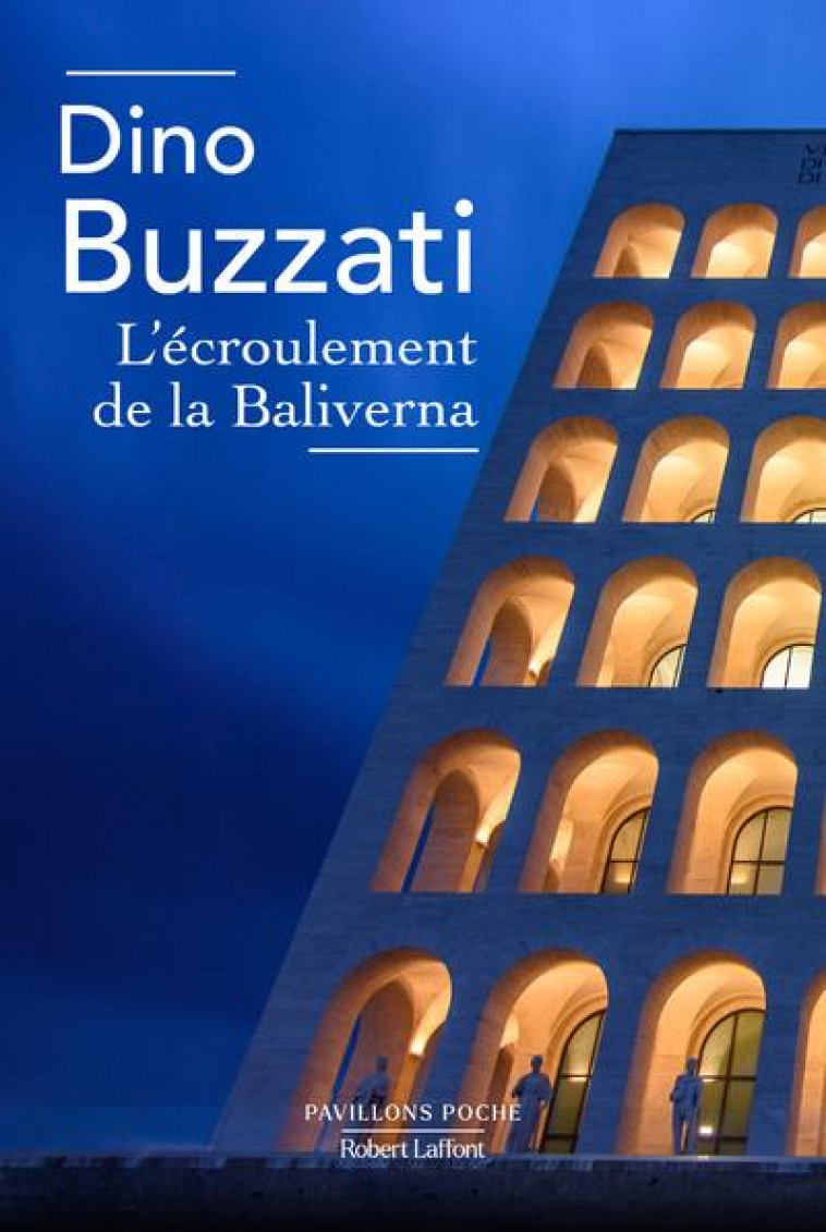 L-ECROULEMENT DE LA BALIVERNA - BUZZATI DINO - ROBERT LAFFONT