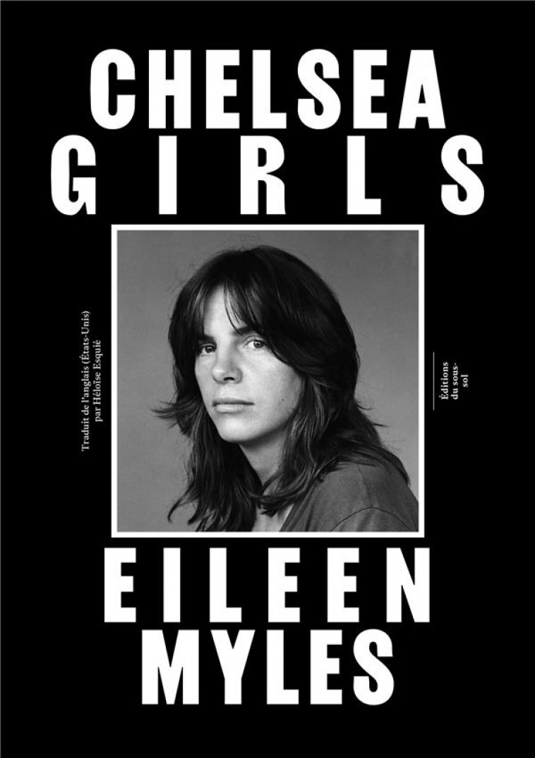 FEUILLETON NON FICTION CHELSEA GIRLS - MYLES EILEEN - SOUS SOL