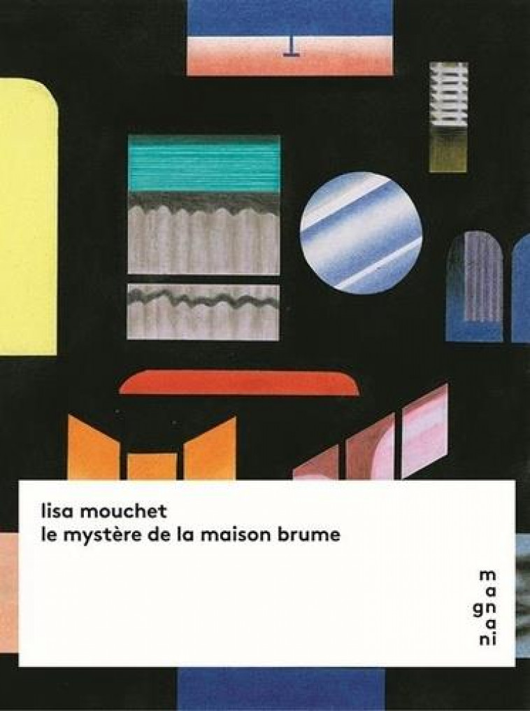 LE MYSTERE DE LA MAISON BRUME - MOUCHET LISA - MAGNANI