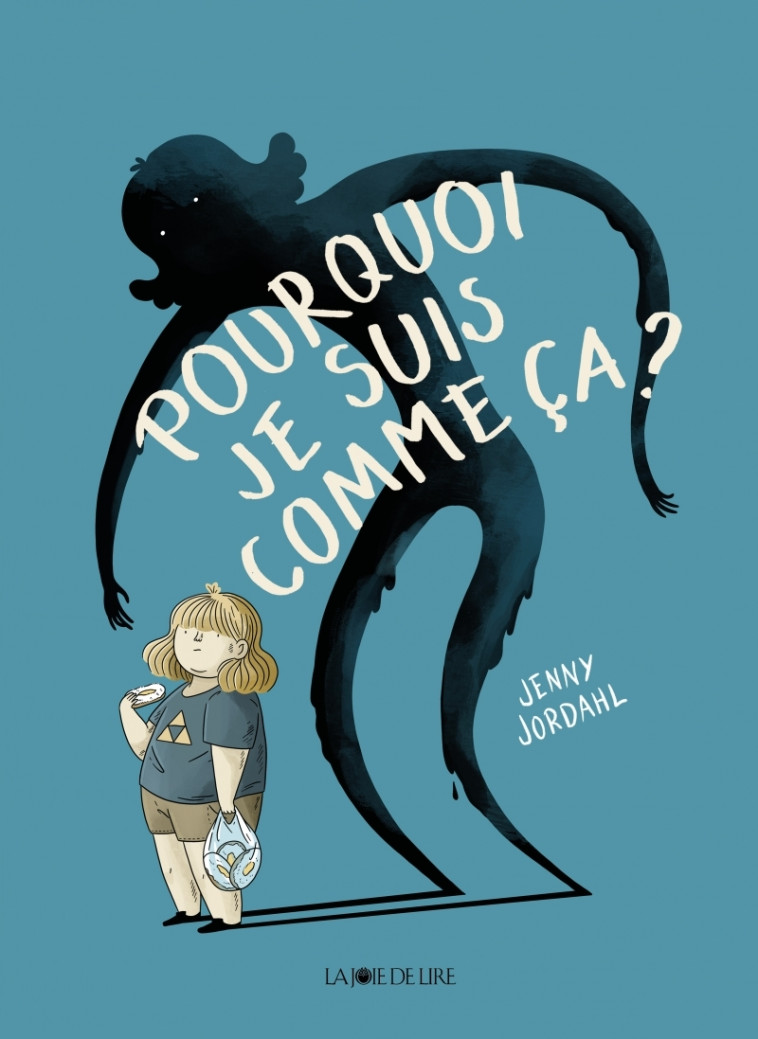 POURQUOI JE SUIS COMME CA? - Jenny JORDAHL - LA JOIE DE LIRE