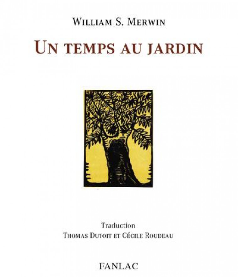 UN TEMPS AU JARDIN - MERWIN  WILLIAM S. - FANLAC