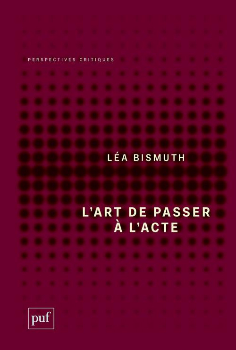 L-ART DE PASSER A L-ACTE - BISMUTH LEA - PUF