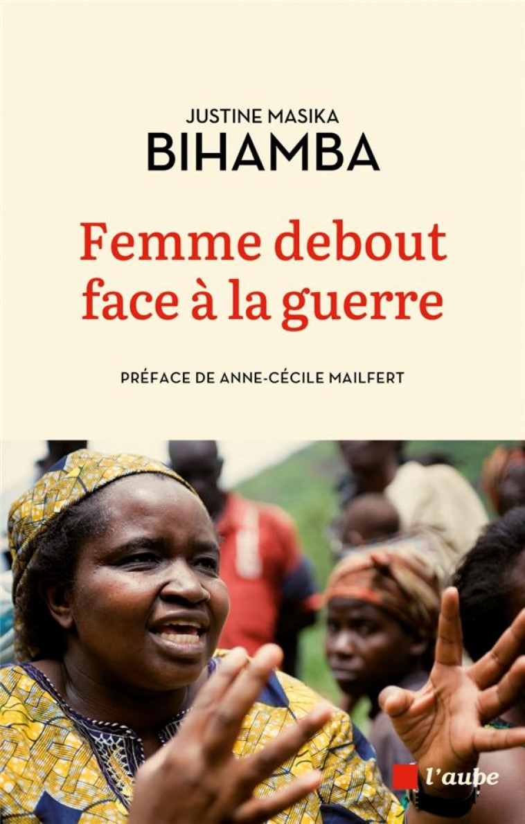 FEMME DEBOUT FACE A LA GUERRE - BIHAMBA/MAILFERT - AUBE NOUVELLE