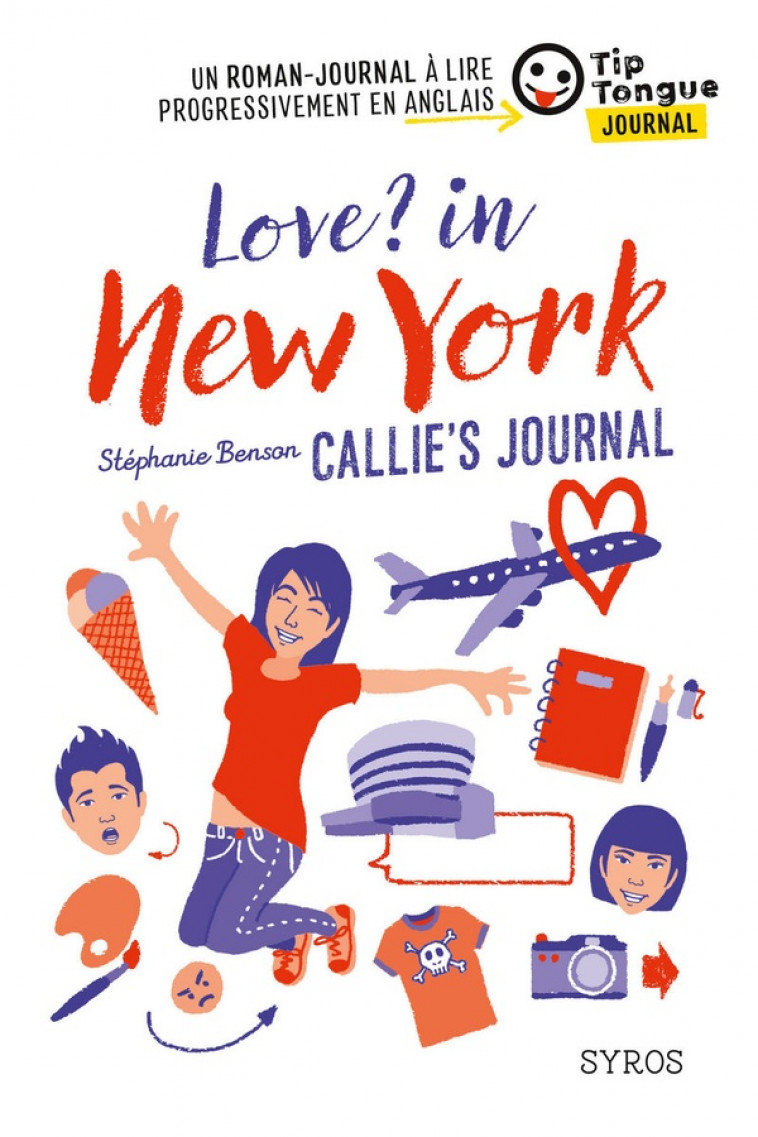 LOVE ? IN NEW-YORK CALLIE-S JOURNAL - BENSON/MARONI - SYROS