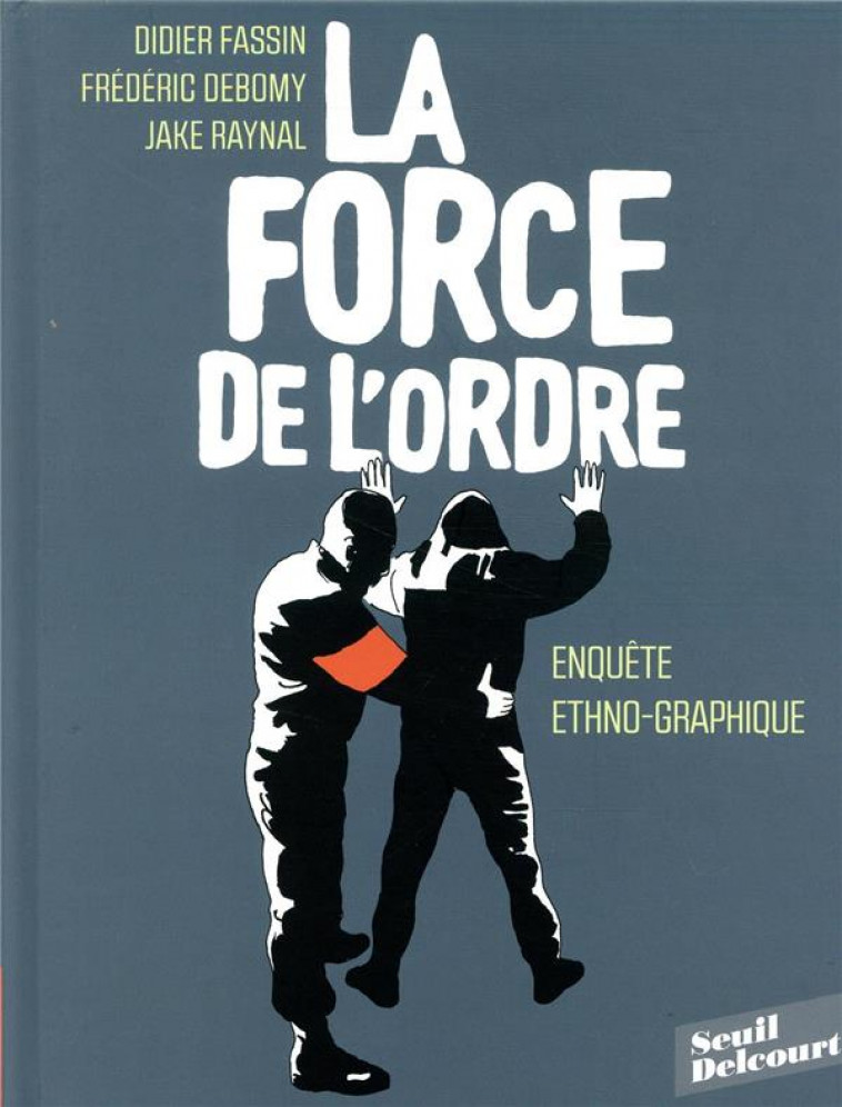 LA FORCE DE L-ORDRE - ONE-SHOT - LA FORCE DE L-ORDRE - DEBOMY/FASSIN/RAYNAL - DELCOURT