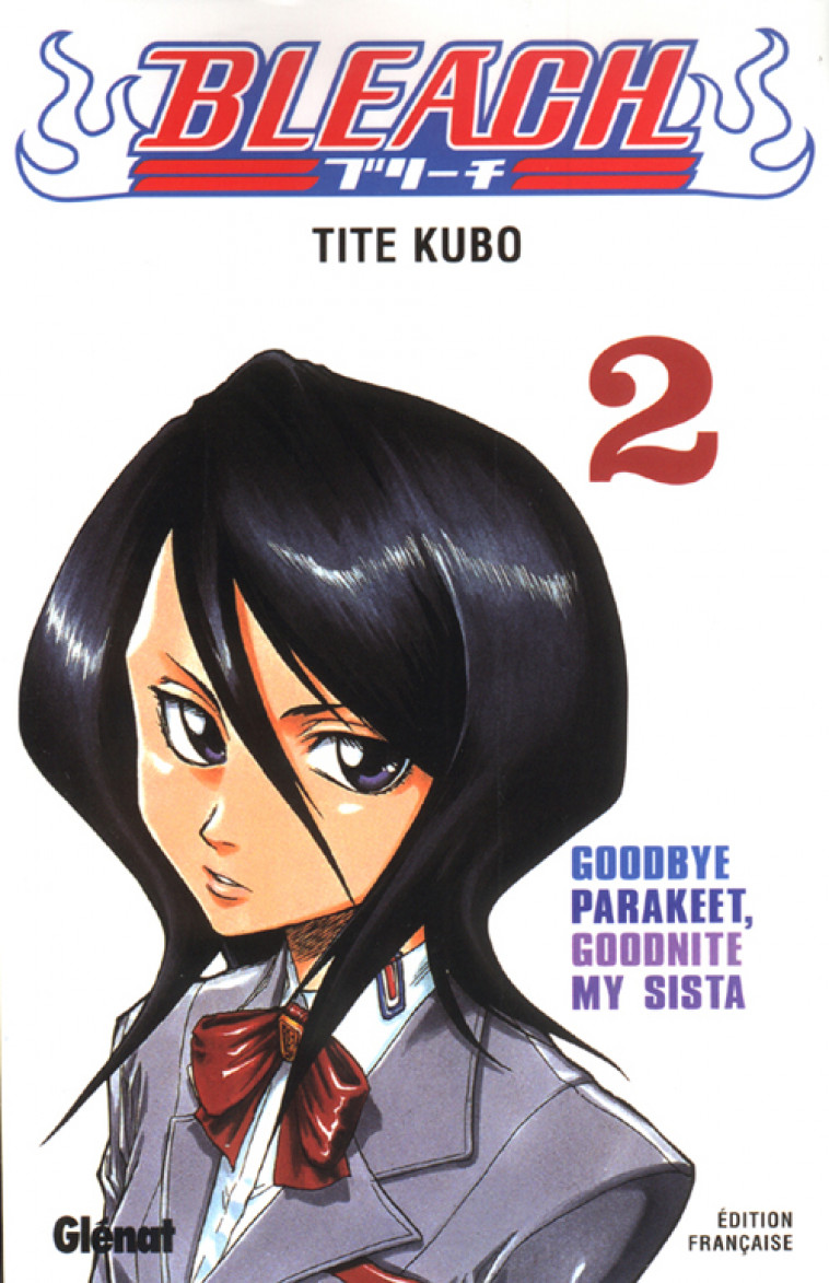 BLEACH - TOME 02 - GOODBYE PARAKEET, GOODNITE MY SISTA - KUBO TITE - Glénat