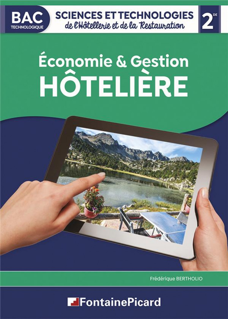 ECONOMIE ET GESTION HOTELIERE 2NDE STHR - BERTHOLIO, F  - FONTAINE PICARD