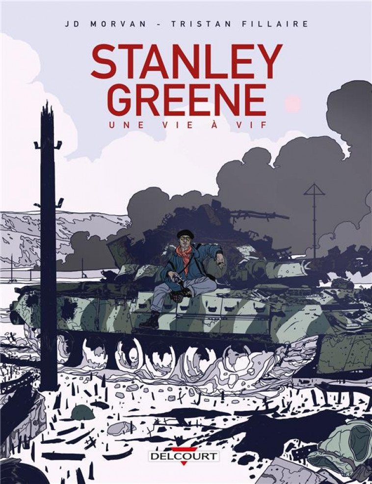 STANLEY GREENE, UNE VIE A VIF - ONE-SHOT - STANLEY GREENE, UNE VIE A VIF - FILLAIRE/MORVAN - DELCOURT