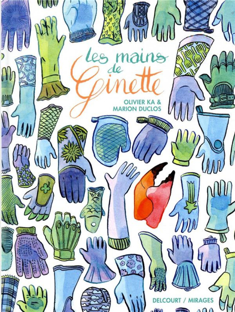 LES MAINS DE GINETTE - ONE-SHOT - LES MAINS DE GINETTE - KA/DUCLOS - DELCOURT