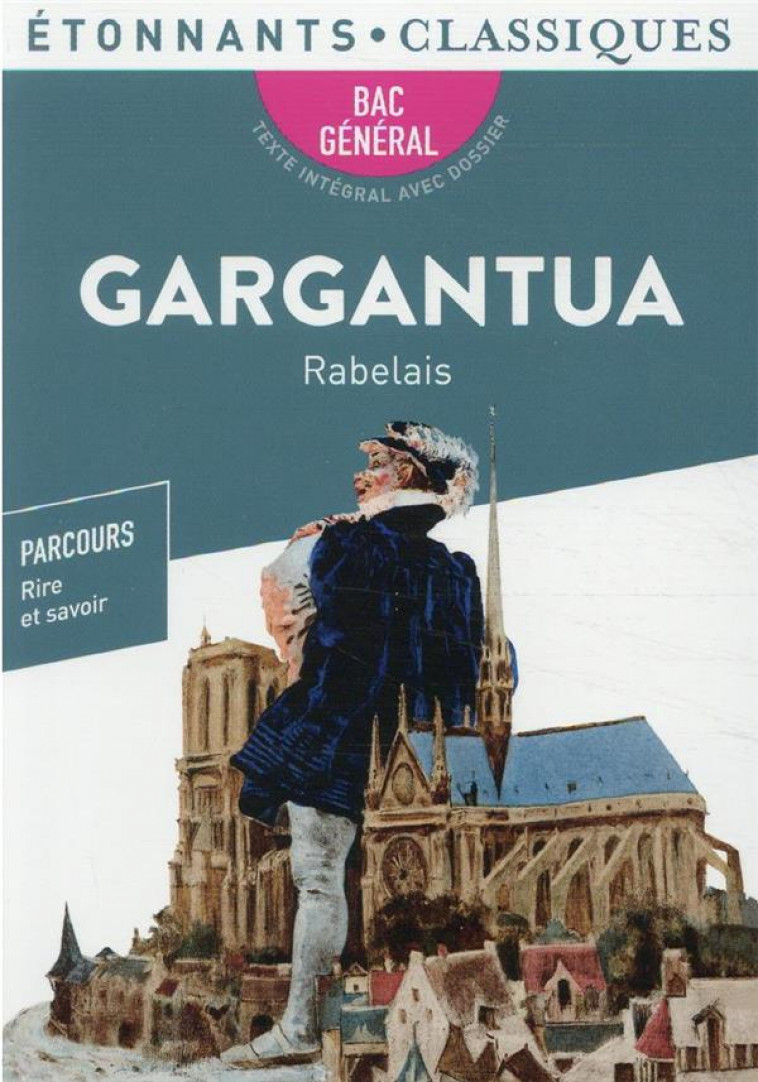 GARGANTUA - BAC 2024 - PARCOURS : RIRE ET SAVOIR, LA BONNE EDUCATION - RABELAIS FRANCOIS - FLAMMARION