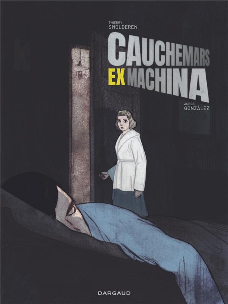 CAUCHEMARS EX MACHINA - SMOLDEREN THIERRY - DARGAUD