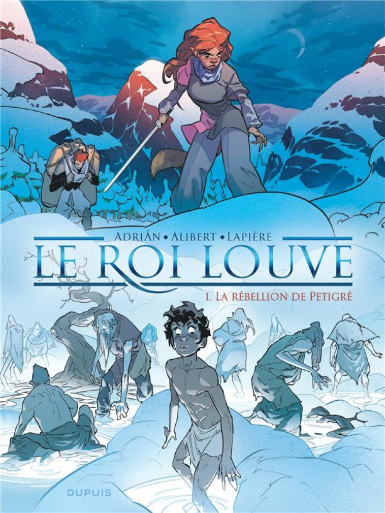 LE ROI LOUVE - TOME 1 - LA REBELLION DE PETIGRE - LAPIERE DENIS/ADRIAN - DUPUIS