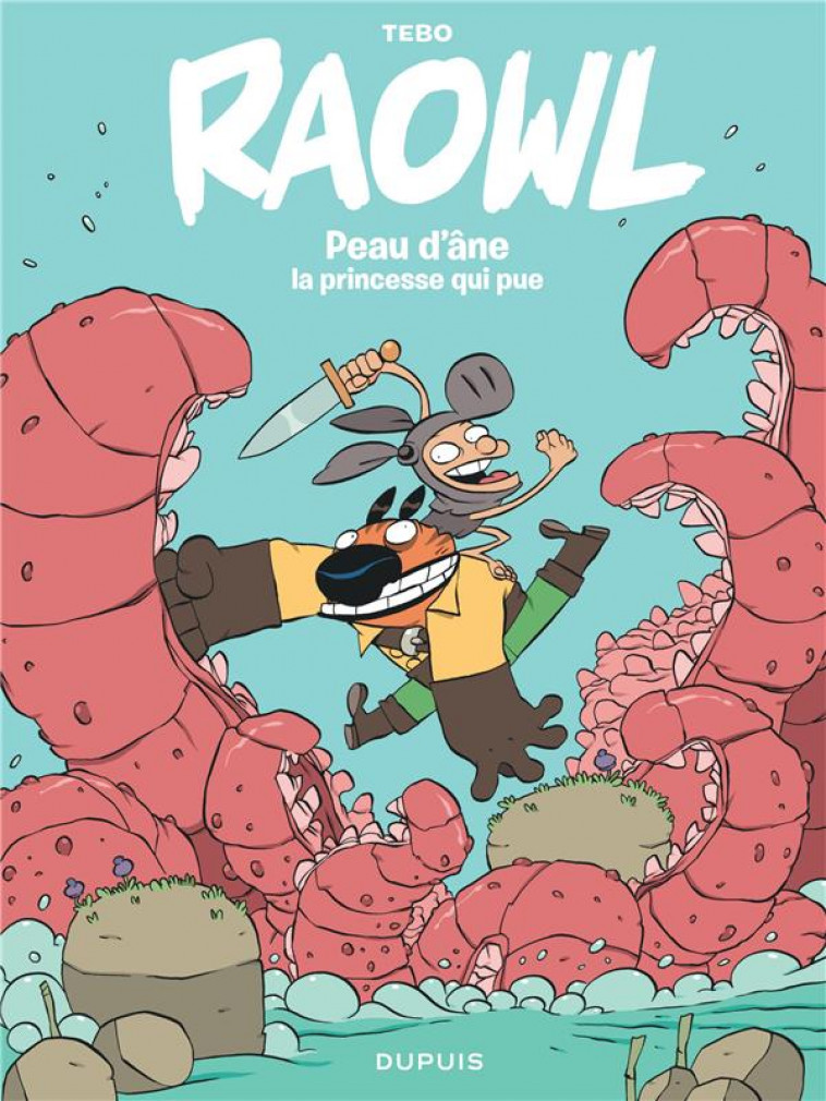 RAOWL - TOME 2 - PEAU D ANE LA PRINCESSE QUI PUE - TEBO - DUPUIS