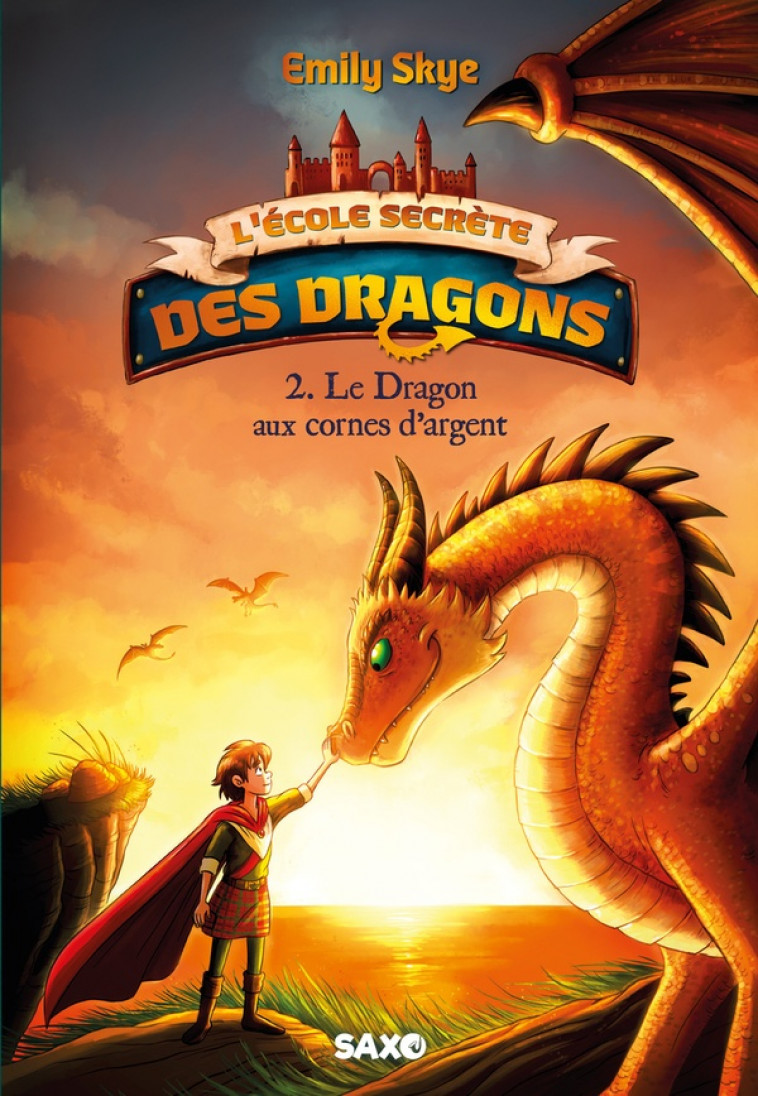 L-ECOLE SECRETE DES DRAGONS (BROCHE) - TOME 02 LE DRAGON AUX CORNES D-ARGENT - SKYE/NOLDNER - LUGDIVINE