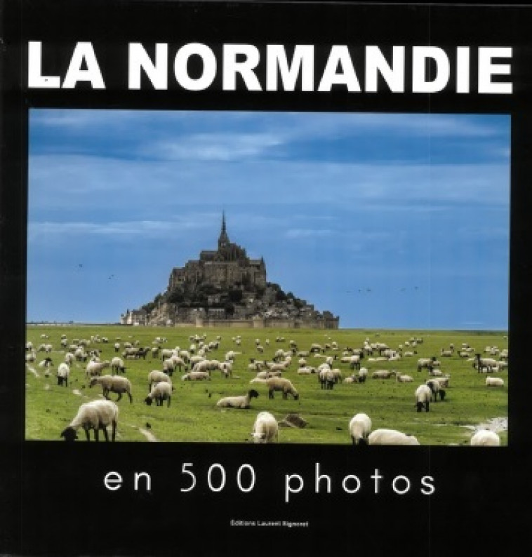 La Normandie en 500 photos -   - L SIGNORET