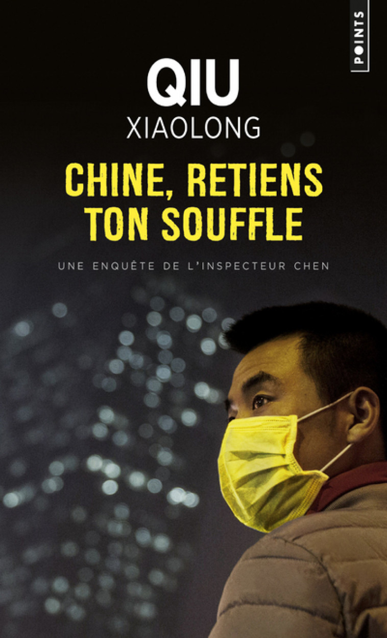 Chine, retiens ton souffle - Qiu Xiaolong - POINTS