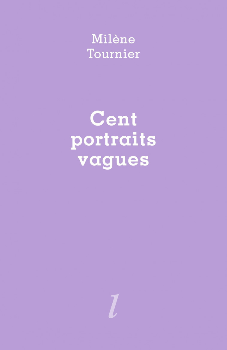 Cent portraits vagues - Milène TOURNIER  - LURLURE