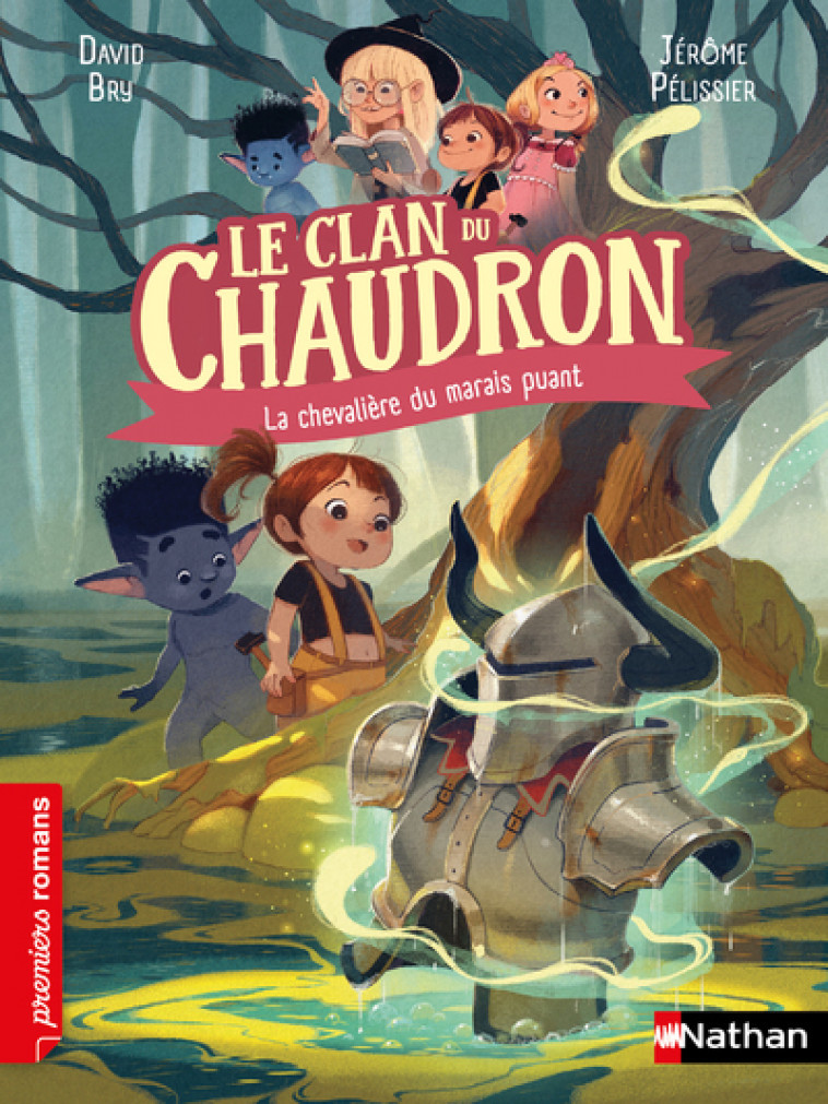 Le clan du chaudron : La chevalière des Marais puants - Bry David, Pélissier Jérôme - NATHAN