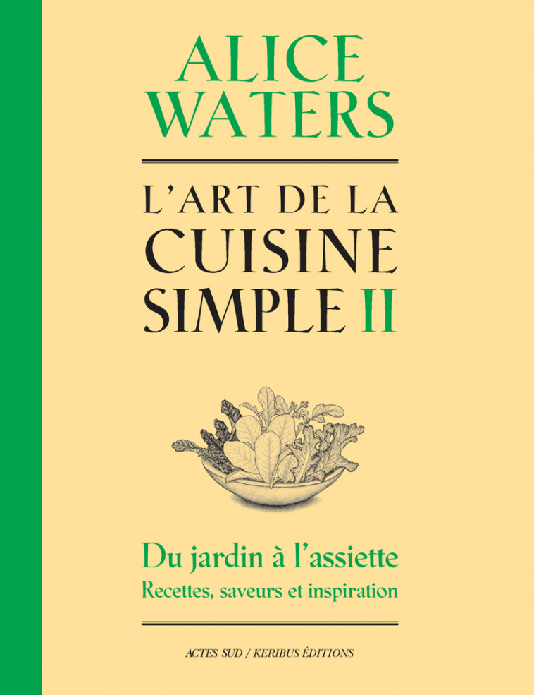 L'Art de la cuisine simple II - Waters Alice, Sahraoui Nina, Marcelin Violette, Labro Camille - ACTES SUD