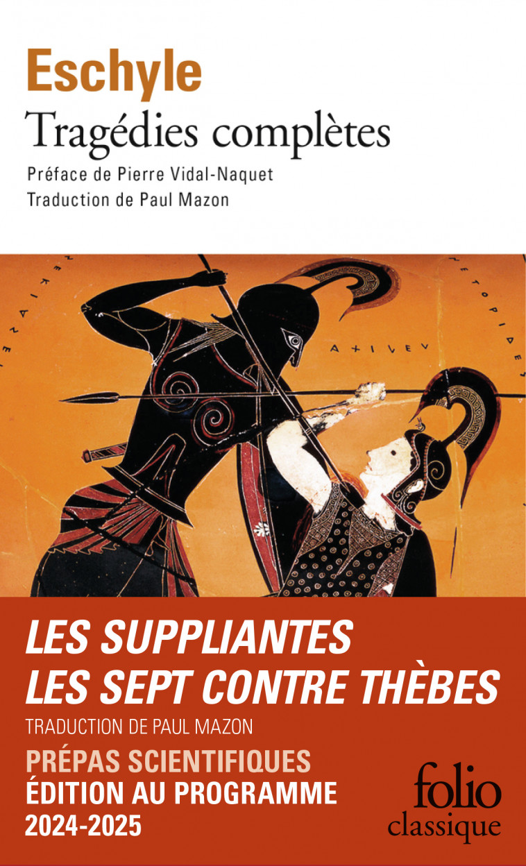 TRAGEDIES COMPLETES - LES SUPPLIANTES - LES SEPT CONTRE THEBES-PREPAS SCIENTIFIQUES 2024-2025. EDITI - ESCHYLE/VIDAL-NAQUET - FOLIO